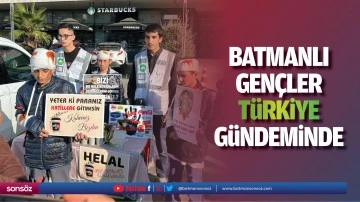 Batmanlı Gençler, Türkiye gündeminde…