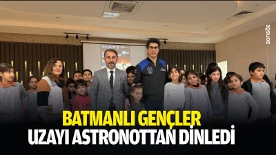 Batmanlı Gen&ccedil;ler uzayı astronottan dinledi