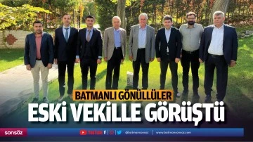 Batmanlı G&ouml;n&uuml;ll&uuml;ler, eski vekille g&ouml;r&uuml;şt&uuml;