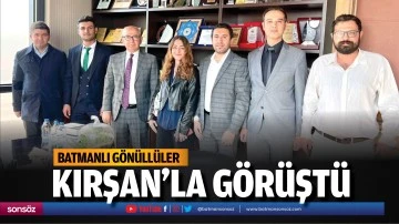Batmanlı G&ouml;n&uuml;ll&uuml;ler, Kırşan&rsquo;la g&ouml;r&uuml;şt&uuml;