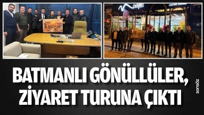 Batmanlı G&ouml;n&uuml;ll&uuml;ler, ziyaret turuna &ccedil;ıktı