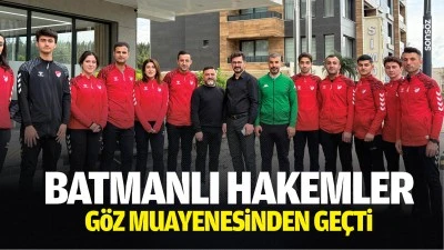 Batmanlı Hakemler, g&ouml;z muayenesinden ge&ccedil;ti