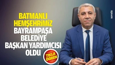 Batmanlı hemşehrimiz Bayrampaşa Belediye başkan yardımcısı oldu