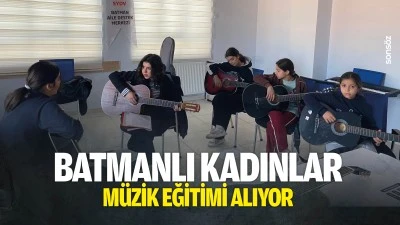 Batmanlı Kadınlar m&uuml;zik eğitimi alıyor