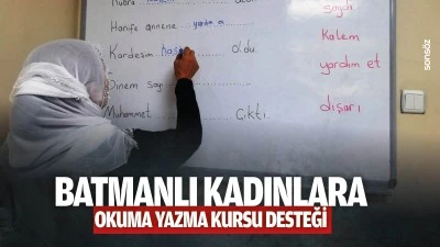 Batmanlı kadınlara okuma yazma kursu desteği