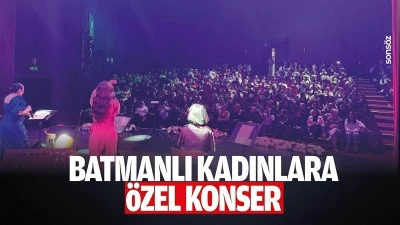 Batmanlı kadınlara &ouml;zel konser
