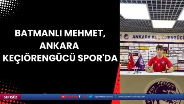 Batmanlı Mehmet, Ankara Ke&ccedil;i&ouml;reng&uuml;c&uuml; Spor'da