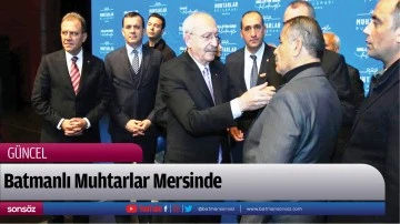 Batmanlı Muhtarlar Mersinde