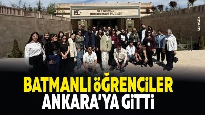 Batmanlı &Ouml;ğrenciler Ankara&rsquo;ya gitti
