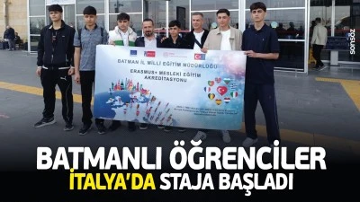Batmanlı &Ouml;ğrenciler İtalya&rsquo;da staja başladı