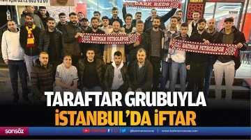 Taraftar grubuyla İstanbul’da iftar…