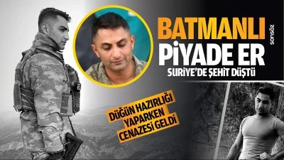 Batmanlı Piyade Er, Suriye&rsquo;de şehit d&uuml;şt&uuml;