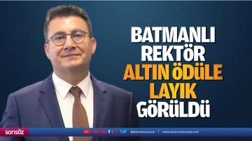 Batmanlı Rekt&ouml;r, altın &ouml;d&uuml;le layık g&ouml;r&uuml;ld&uuml;