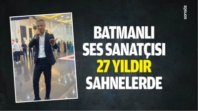 Batmanlı ses sanat&ccedil;ısı, 27 yıldır sahnelerde