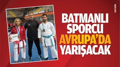 Batmanlı sporcu, Avrupa&rsquo;da yarışacak
