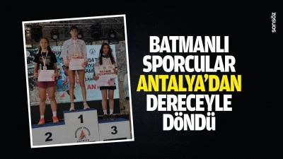 Batmanlı Sporcular, Antalya&rsquo;dan dereceyle d&ouml;nd&uuml;