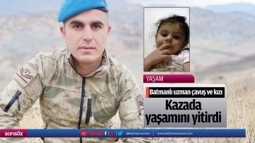 Batmanlı uzman &ccedil;avuş ve kızı kazada yaşamını yitirdi