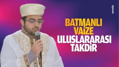 Batmanlı Vaize uluslararası takdir&hellip;