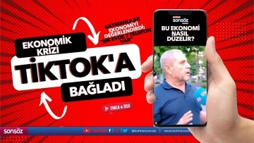 Batmanlı vatandaş ekonomik krizi Tiktok'a bağladı