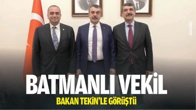 Batmanlı Vekil, Bakan Tekin&rsquo;le g&ouml;r&uuml;şt&uuml;