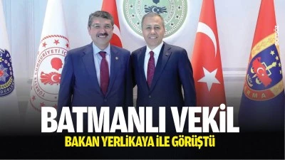 Batmanlı Vekil, Bakan Yerlikaya ile g&ouml;r&uuml;şt&uuml;
