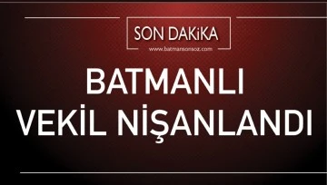 Batmanlı Vekil nişanlandı