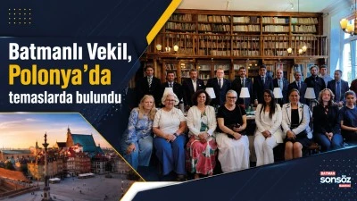 Batmanlı Vekil, Polonya&rsquo;da temaslarda bulundu