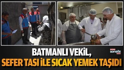 Batmanlı Vekil, sefer tası ile sıcak yemek taşıdı