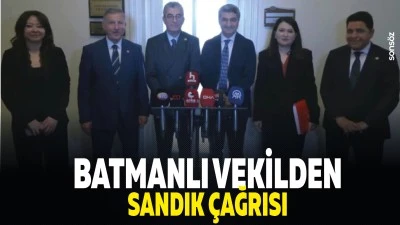 Batmanlı Vekilden sandık &ccedil;ağrısı