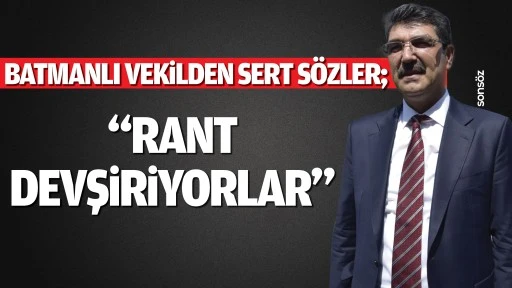 Batmanlı Vekilden sert s&ouml;zler;