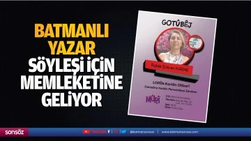 Batmanlı Yazar, s&ouml;yleşi i&ccedil;in memleketine geliyor