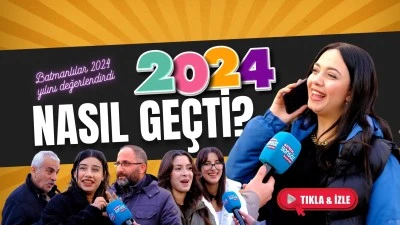 Batmanlılar 2024 yılını değerlendirdi; 2024 nasıl ge&ccedil;ti?