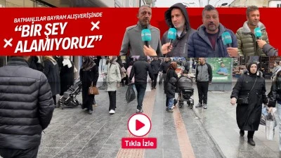 Batmanlılar bayram alışverişinde: &ldquo;Bir şey alamıyoruz.&rdquo;
