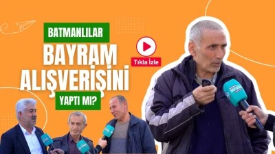 Batmanlılar bayram alışverişini yaptı mı?