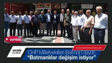 &ldquo;Batmanlılar değişim istiyor&rdquo;