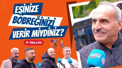 Batmanlılar eşine b&ouml;breğini verir mi?