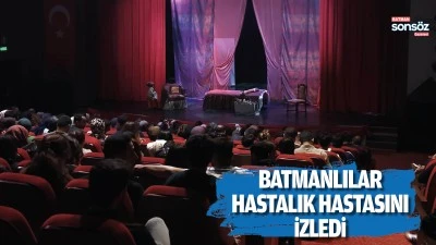 Batmanlılar, Hastalık Hastasını izledi