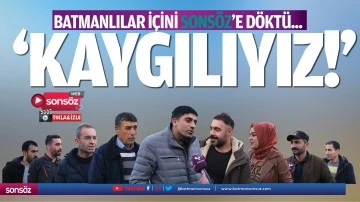 Batmanlılar i&ccedil;ini Sons&ouml;z&rsquo;e d&ouml;kt&uuml;; &lsquo;Kaygılıyız!&rsquo;
