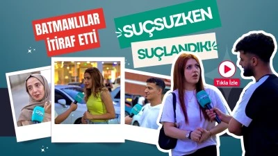 Batmanlılar itiraf etti; &ldquo;Su&ccedil;suzken su&ccedil;landık&rdquo;