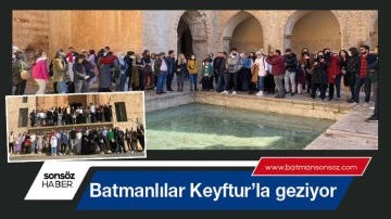 Batmanlılar Keyftur&rsquo;la geziyor
