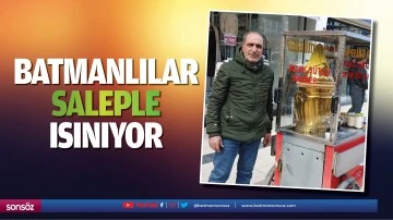 Batmanlılar saleple ısınıyor