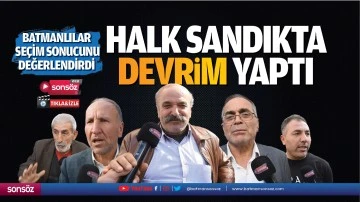 Batmanlılar se&ccedil;im sonucunu değerlendirdi