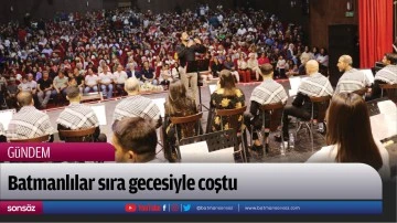 Batmanlılar sıra gecesiyle coştu