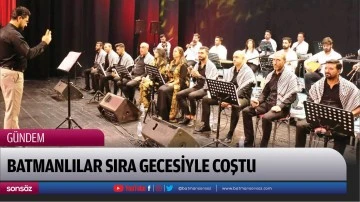 Batmanlılar sıra gecesiyle coştu