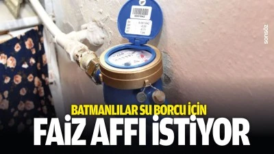 Batmanlılar su borcu i&ccedil;in faiz affı istiyor