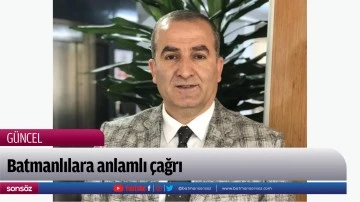 Batmanlılara anlamlı &ccedil;ağrı