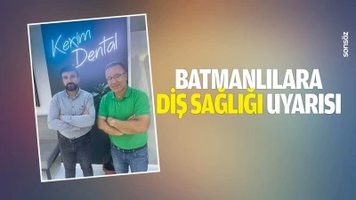 Batmanlılara diş sağlığı uyarısı