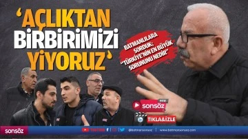 Batmanlılara sorduk; T&uuml;rkiye'nin en b&uuml;y&uuml;k sorunu nedir?
