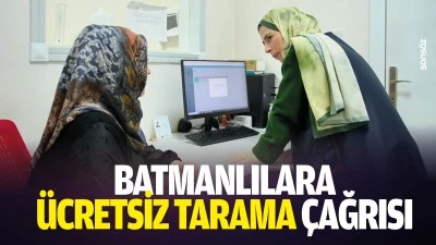 Batmanlılara &uuml;cretsiz tarama &ccedil;ağrısı