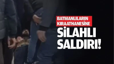 Batmanlıların kıraathanesine silahlı saldırı!
